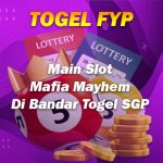 Main Slot Mafia Mayhem Di Bandar Togel SGP