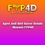 Agen Judi Slot Gacor Selalu Maxwin FYP4D