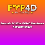 Bermain Di Situs FYP4D Membawa Keberuntungan