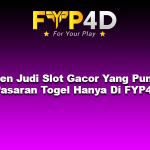 Agen Judi Slot Gacor Yang Punya Pasaran Togel Hanya Di FYP4D