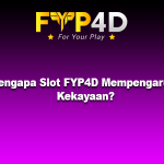 Mengapa Slot FYP4D Mempengaruhi Kekayaan?
