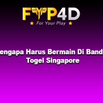 Mengapa Harus Bermain Di Bandar Togel Singapore