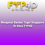 Mengenal Bandar Togel Singapore Di Situs FYP4D