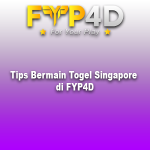 Tips Bermain Togel Singapore di FYP4D